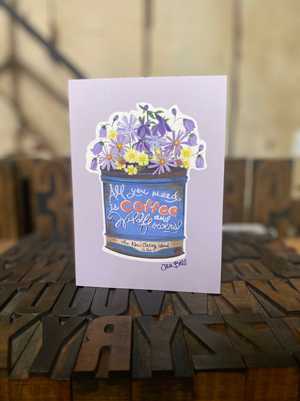 All You Need is Coffee & WIldflowers Greeting Card